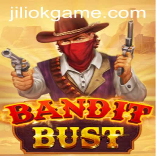 Unveiling BanditBust: An Exciting New Adventure with JILIOK